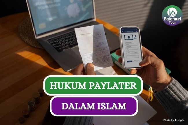 Ini Dia Hukum Pembayaran Paylater dalam Islam Menurut Ulama